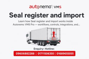 Seal register and import in Autonemo VMS Pro — Fleet & Transport Guide