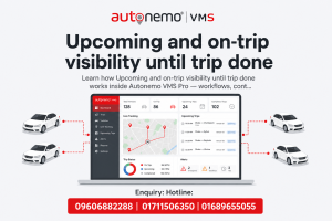 Upcoming and on-trip visibility until trip done in Autonemo VMS Pro — Fleet & Transport Guide